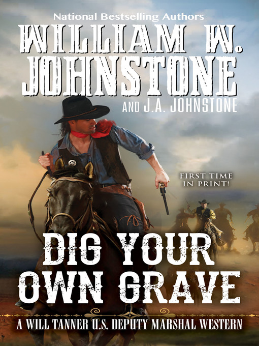 Title details for Dig Your Own Grave by William W. Johnstone - Wait list